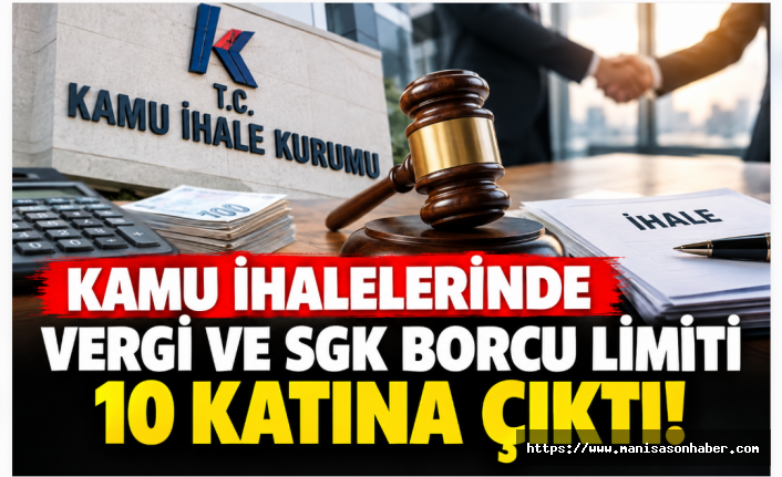 Kamu İhalelerinde Vergi ve SGK Borcu Limiti 10 Katına Çıktı! Yeni Sınır 50 Bin TL