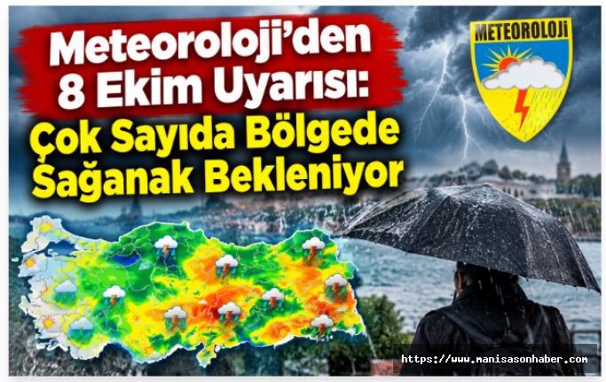 Meteoroloji’den 8 Ekim Uyarısı: Çok Sayıda Bölgede Sağanak Bekleniyor