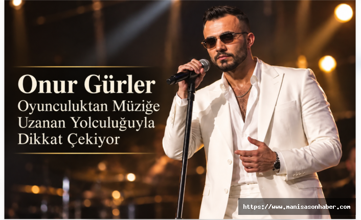 Onur Gürler Oyunculuktan Müziğe Uzanan Yolculuğuyla Dikkat Çekiyor
