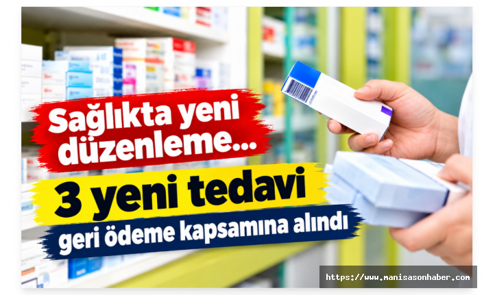 Sağlıkta yeni düzenleme... 3 yeni tedavi geri ödeme kapsamına alındı
