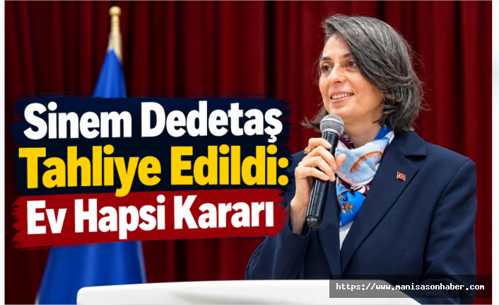 Üsküdar Belediye Başkanı Sinem Dedetaş Tahliye Edildi: Ev Hapsi Kararı Verildi
