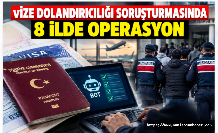 VİZE DOLANDIRICILIĞI SORUŞTURMASINDA 8 İLDE OPERASYON: 370 MİLYON TL’LİK TAHSİLAT İNCELENİYOR