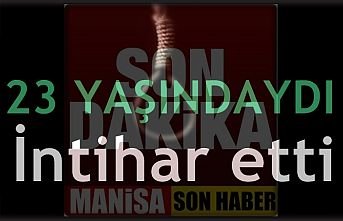 23 Yaşındaydı, İntihar Etti !