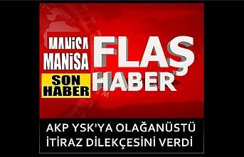 AKP YSK'ya olağanüstü itiraz dilekçesini verdi