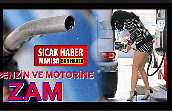 Benzin ve Motorine Zam