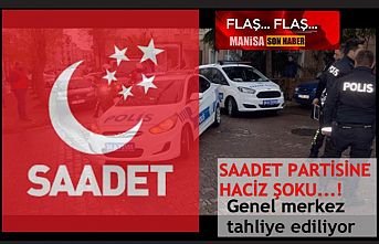 Saadet Partisine haciz şoku ! Tahliye başlatıldı