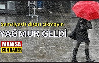 Şemsiyesiz çıkmayın, yağmur geldi