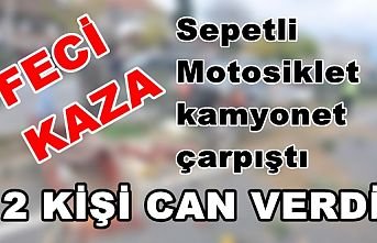 Sepetli Motosikletle Kamyonet Çarpıştı 2 Ölü