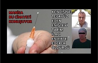 Baldız enişteyi tarım ilacı enjekte ederek öldürdü