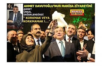 Davutoğlu'nun Manisa ziyaretini Ahmet Ünsal değerlendirdi