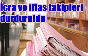 Son Dakika..! İcra ve İflas takipleri durduruldu