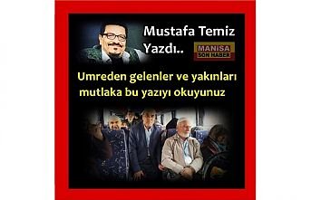 Umreden gelenler ve yakınları mutlaka bu yazıyı okuyunuz