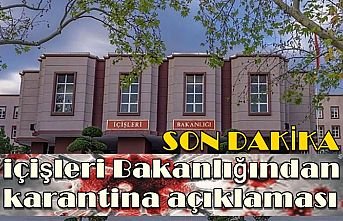 Son Dakika! İçişleri Bakanlığından Karantina Açıklaması Geldi