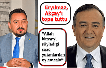 Eryılmaz, Akçay’ı topa tuttu