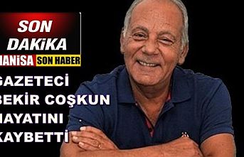 Bekir Coşkun yaşamını yitirdi