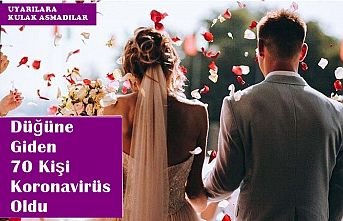Düğüne giden 70 kişi koronovirüs oldu