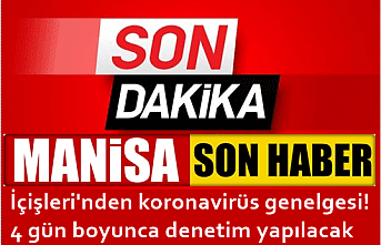 İçişleri'nden koronavirüs genelgesi! 4 gün boyunca denetim yapılacak