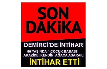 Demirci'de İntihar! 4 çocuk babasıydı intihar etti