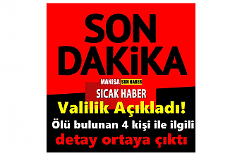 Ölü bulunan 4 kişi ile ilgili detay ortaya çıktı ! Valilik Açıkladı!