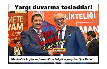 Yargı duvarına tosladılar! Manisa Büyükşehirde Ergün ve Demirci' de Selçuk’a yargıdan Şok Karar!