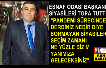 Esnaf Odası Başkanı Siyasileri Topa Tuttu