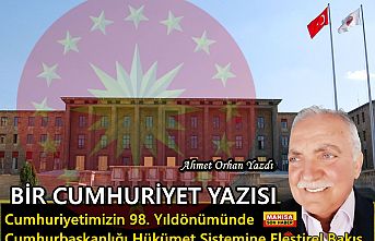 BİR CUMHURİYET YAZISI / AHMET ORHAN YAZDI