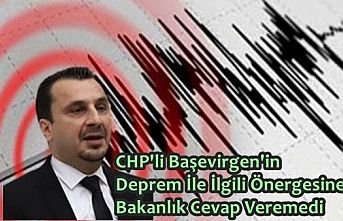 CHP'li Başevirgen'in Deprem İle İlgili Önergesine Bakanlık Cevap Veremedi