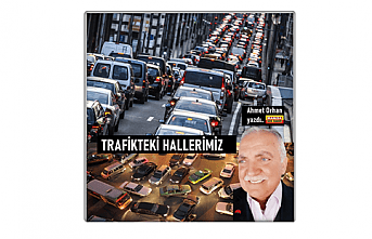 Trafikteki Hallerimiz - Ahmet Orhan Yazdı