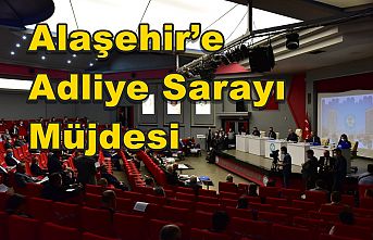 Alaşehir’e Adliye Sarayı Müjdesi