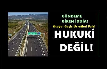 Otoyol Geçiş Ücretleri Faizi Hukuki Değil!
