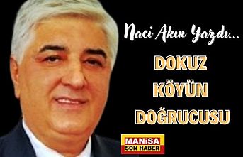 Dokuz Köyün Doğrucusu / Naci Akın Yazdı..