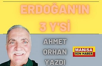 Erdoğan'ın 3Y'si / Ahmet Orhan  Yazdı...