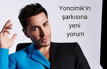 Yoncimik'in şarkısına yeni yorum