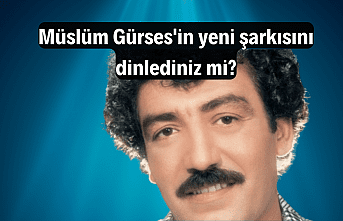 Müslüm Gürses'in yeni şarkısını dinlediniz mi?