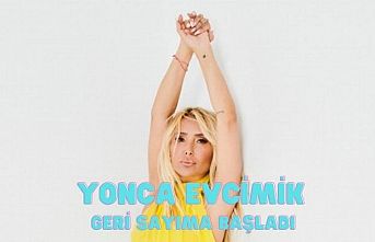 Yonca Evcimik geri sayıma başladı