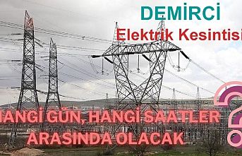 Demirci'de elektrik kesintisi! Tedbirinizi alın
