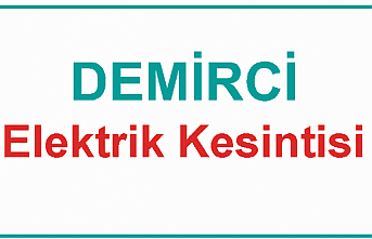 Demirci 'de elektrik kesintisi yaşanacak! Hangi gün, nerelerde, saat kaçta?
