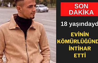 18 yaşındaydı.. Evinin kömürlüğünde intihar etti