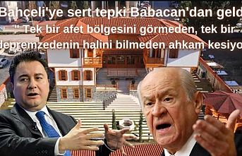 Bahçeli'ye sert tepki Babacan'dan geldi " Tek bir afet bölgesini görmeden, tek bir depremzedenin halini bilmeden ahkam kesiyor"