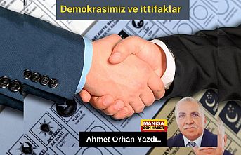 Demokrasimiz ve ittifaklar / Ahmet Orhan Yazdı...