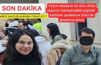 SON DAKİKA ! Yeşim Akbaş'ın sır dolu ölüm olayının merkezindeki şüpheli  komiser yardımcısı gözaltına alındı