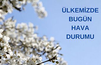 Bugün ülkemizde hava durumu