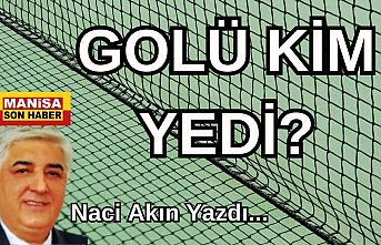 Golü Kim Yedi? / Naci Akın Yazdı...