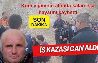 SON DAKİKA! Kum yığınının altında kalan işçi hayatını kaybetti