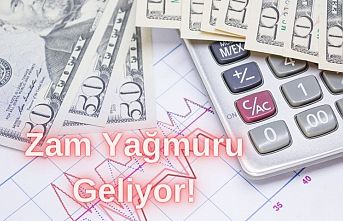 Zam Yağmuru Geliyor!