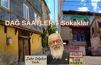 Dağ Saatleri - Sokaklar / Zafer Dilşeker Yazdı...