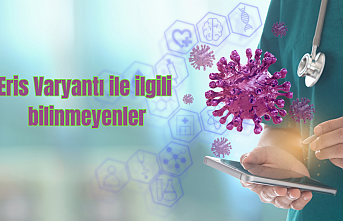 Eris Varyantı ile ilgili bilinmeyenler