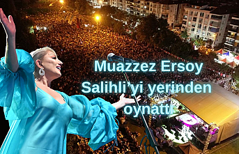 Muazzez Ersoy Salihli’yi yerinden oynattı
