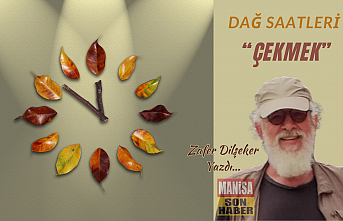 Dağ Saatleri / Çekmek / Zafer Dilşeker Yazdı...