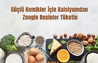 Güçlü Kemikler İçin Kalsiyumdan Zengin Besinler Tüketin